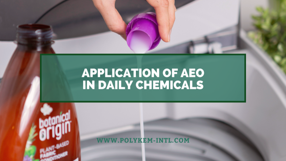 ကုန်ကြမ်းမှနောက်ဆုံးထုတ်ကုန်အထိ၊ Lauryl Alcohol Ethoxylate (AEO) ကိုနေ့စဉ်ဓာတုပစ္စည်းများတွင်အသုံးပြုခြင်း။