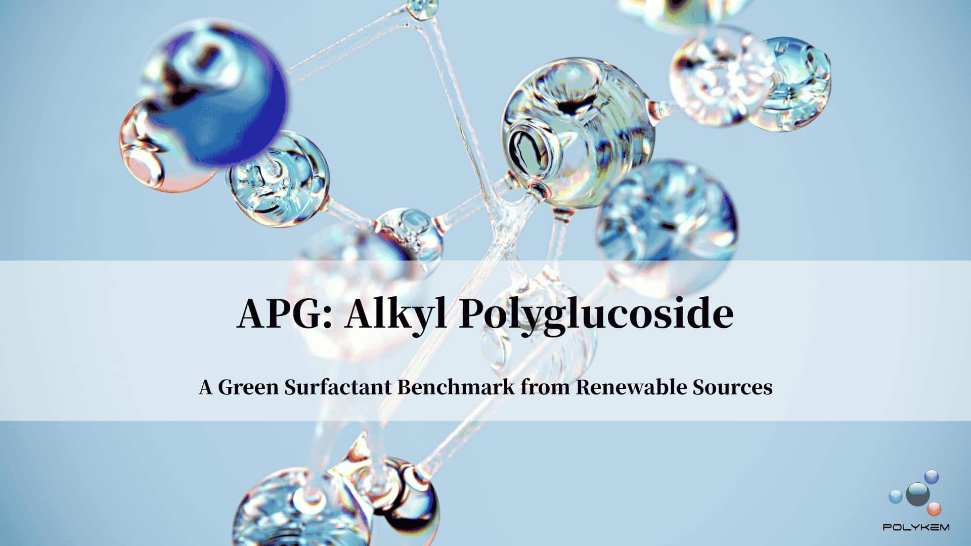 Alkyl Polyglucoside (APG)- ပြန်လည်ပြည့်ဖြိုးမြဲ အရင်းအမြစ်များမှ အစိမ်းရောင် Surfactant Benchmark တစ်ခု