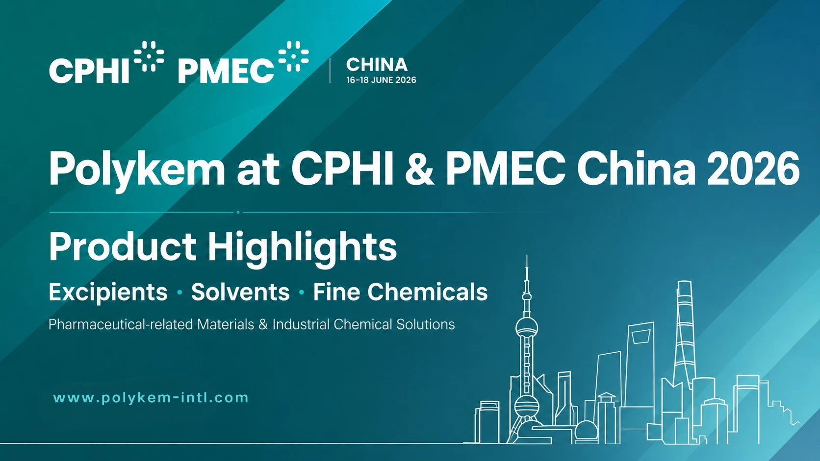 Polykem ထုတ်ကုန် CPHI နှင့် PMEC China 2026 အတွက် အသားပေးဖော်ပြချက်များ- ဖြည့်စွက်ပစ္စည်းများ၊ ပျော်ရည်များနှင့် ဓာတုပစ္စည်းများ